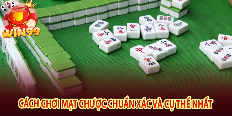 Cách chơi mạt chược chuẩn xác và cụ thể nhất