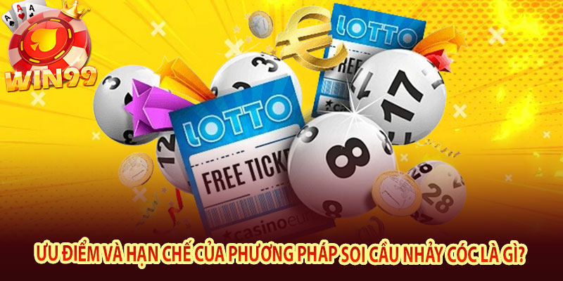 Ưu điểm và hạn chế của phương pháp soi cầu nhảy cóc là gì? 